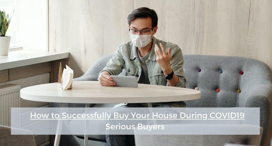 Buying a home during Covid 19