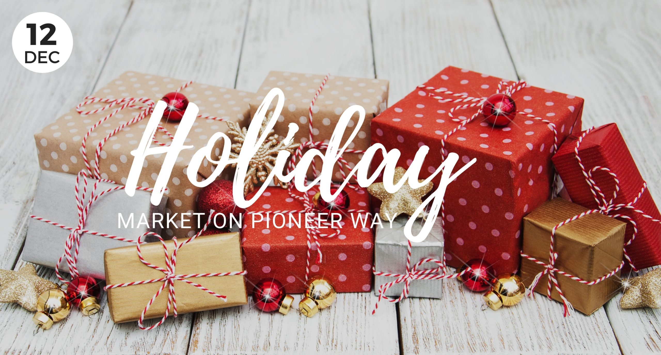 Pop-Up Holiday Market on Pioneer Way